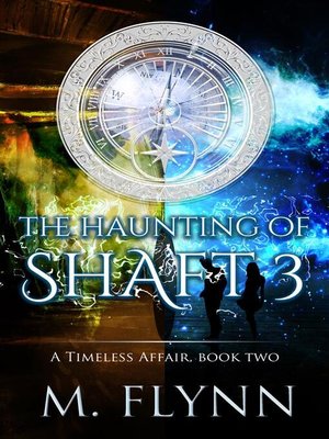 cover image of The Haunting of Shaft 3--A Timeless Affair, Book Two (SciFi Dragon Alien Romance)